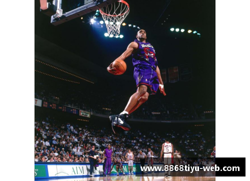 卡特NBA生涯全回顾：飞人传奇与影响力的深远历程